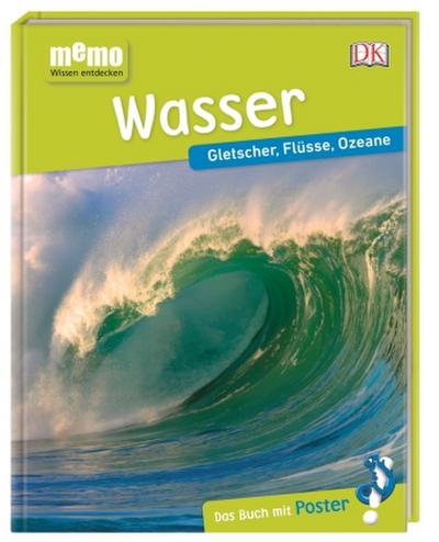 memo Wissen entdecken. Wasser: Gletscher, Flüsse, Ozeane. Das Buch mit Poster!