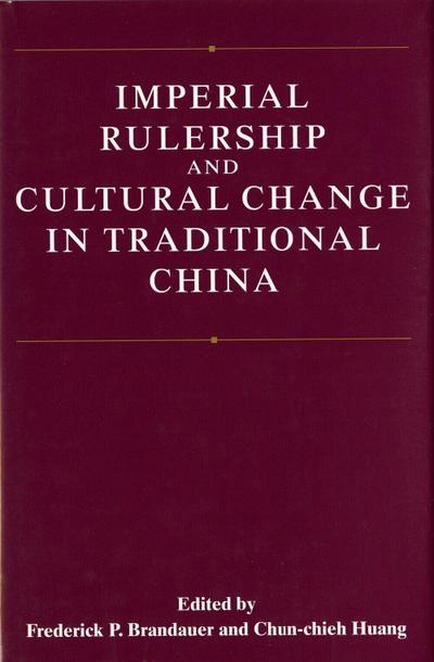 Imperial Rulership and Cultural Change in Traditional China