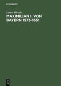 Maximilian I.von Bayern 1573-1651