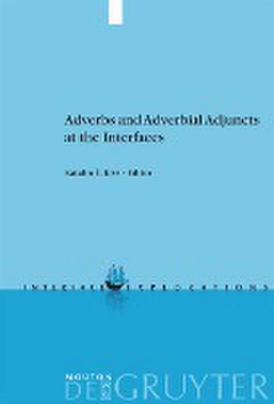Adverbs and Adverbial Adjuncts at the Interfaces