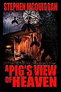 A Pig’s View of Heaven