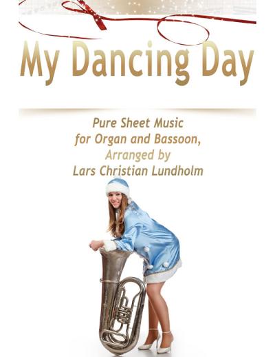 My Dancing Day Pure Sheet Music for Organ and Bassoon, Arranged by Lars Christian Lundholm
