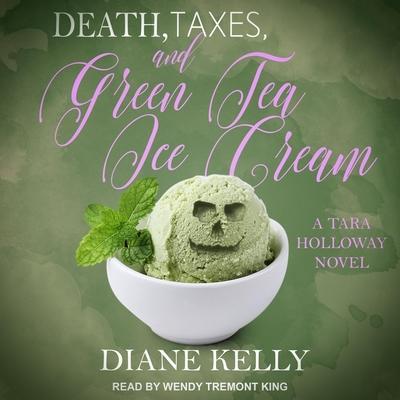 Death, Taxes, and Green Tea Ice Cream Lib/E