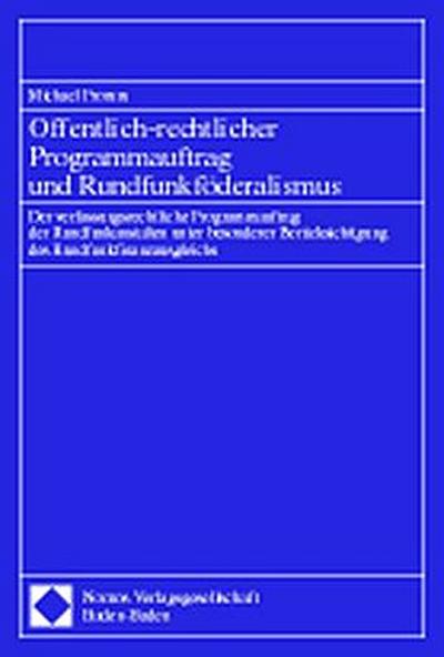 Öffentlich-rechtlicher Programmauftrag und Rundfunkföderalismus