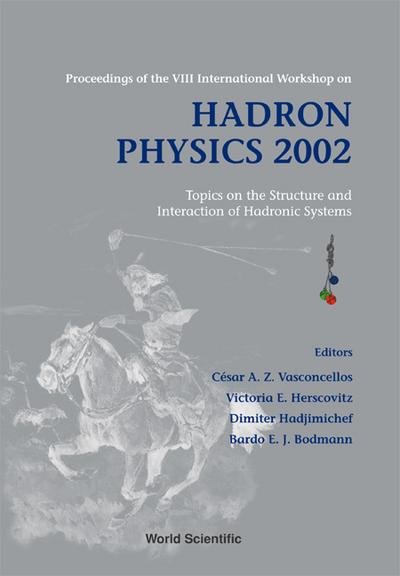 HADRON PHYSICS 2002