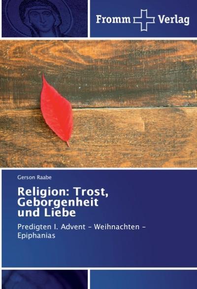 Religion: Trost, Geborgenheit und Liebe
