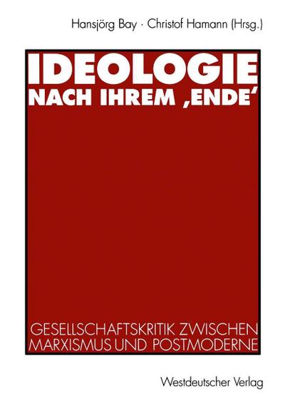 Ideologie nach ihrem ,Ende’