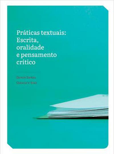 Práticas Textuais: Escrita, Oralidade E Pensamento Crítico