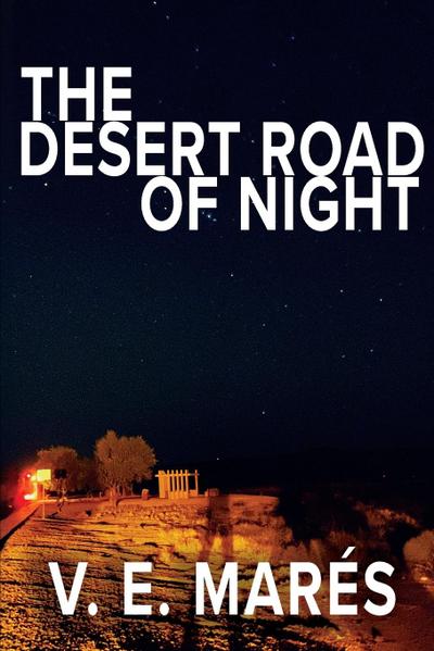 The Desert Road of Night