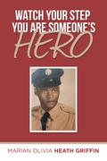 Watch Your Step 					You Are Someone’s Hero