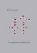 Manfred Schmalriede - Abbild Kontext Zeichen Foto