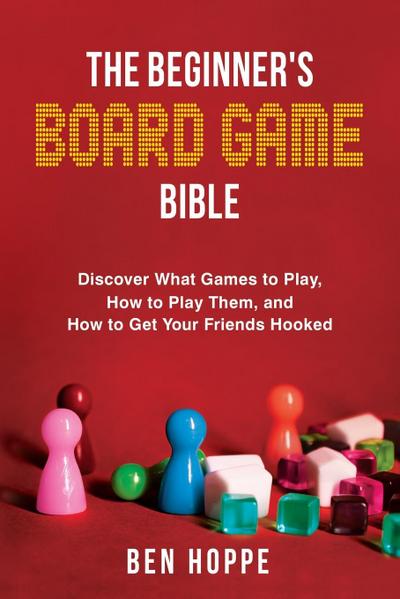 The Beginner’s Board Game Bible