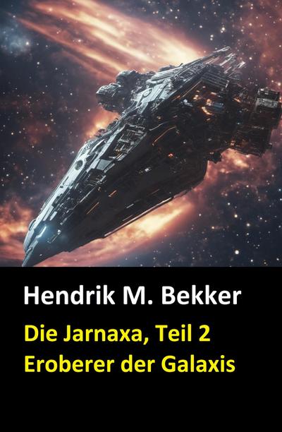 Die Jarnaxa, Teil 2 (Eroberer der Galaxis)