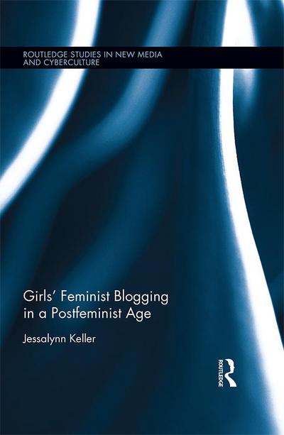 Girls’ Feminist Blogging in a Postfeminist Age
