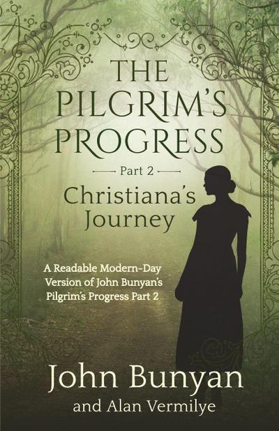 The Pilgrim’s Progress Part 2 Christiana’s Journey