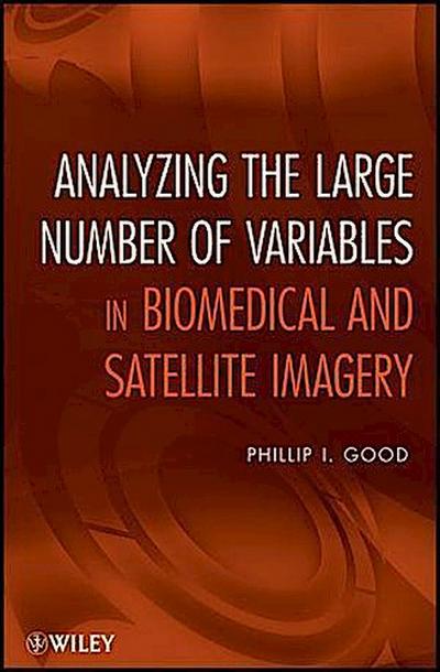 Analyzing the Large Number of Variables in Biomedical and Satellite Imagery