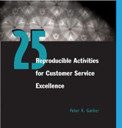 25 Reproducible Activities for Customer Service Excellence