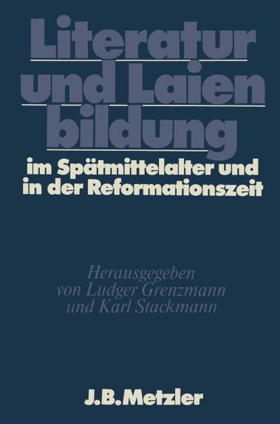 Literatur und Laienbildung im Spätmittelalter und in der Reformationszeit