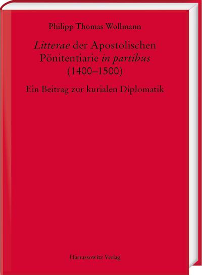 ’Litterae’ der Apostolischen Pönitentiarie ’in partibus’ (1400-1500)