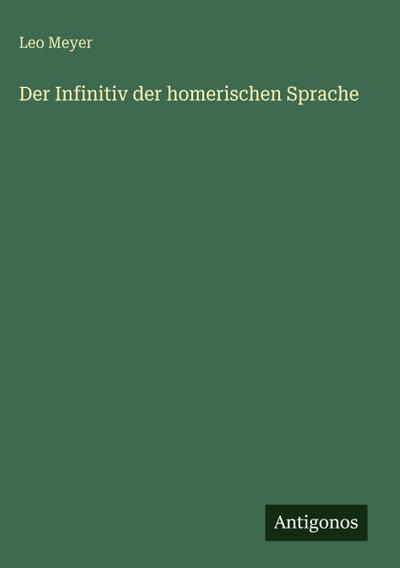 Der Infinitiv der homerischen Sprache