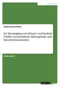 Friedrich Schiller: ’Die Jungfrau von Orlean