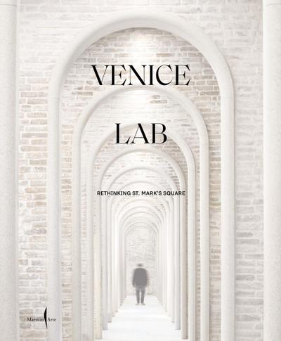 Venice Lab: Reconsidering St. Mark’s Square
