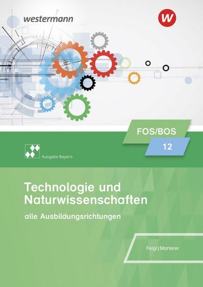 Technologie und Naturwissenschaften für Fachoberschulen und Berufsoberschulen - Ausgabe Bayern