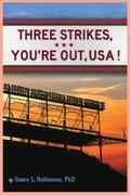Three Strikes, You’re Out, USA!