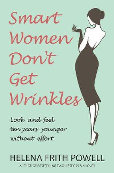 Smart Women Don’t Get Wrinkles