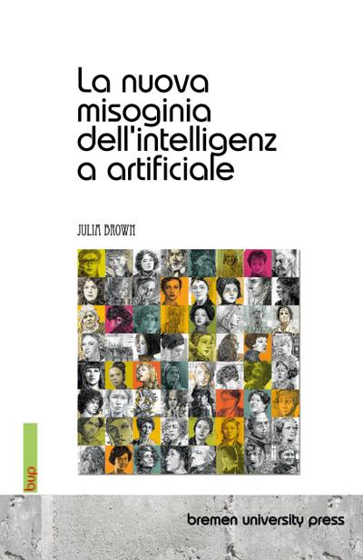 La nuova misoginia dell’intelligenza artificiale