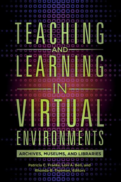 Teaching and Learning in Virtual Environments