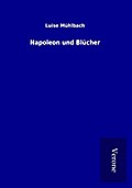Napoleon und Blücher