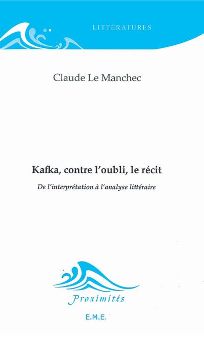 Kafka, contre l’oubli, le récit