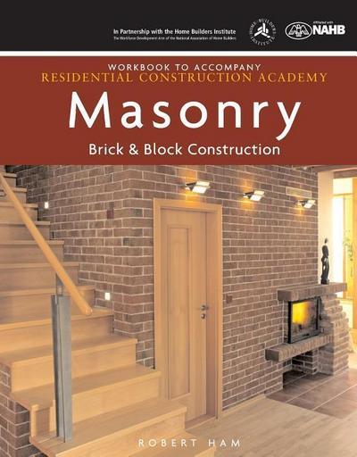 Workbook for Daly’s Residential Construction Academy: Brick, Masonry, and Block Construction