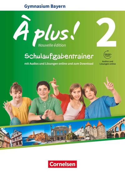 À plus ! - Nouvelle édition Band 2 - Bayern - Schulaufgabentrainer mit Audios und Lösungen online