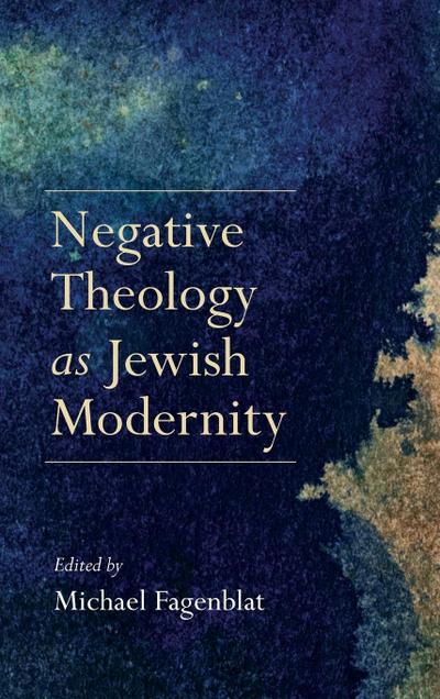 Negative Theology as Jewish Modernity