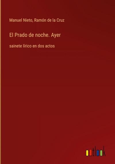 El Prado de noche. Ayer