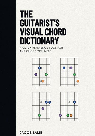 The Guitarist’s Visual Chord Dictionary
