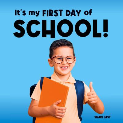 It’s My First Day of School!