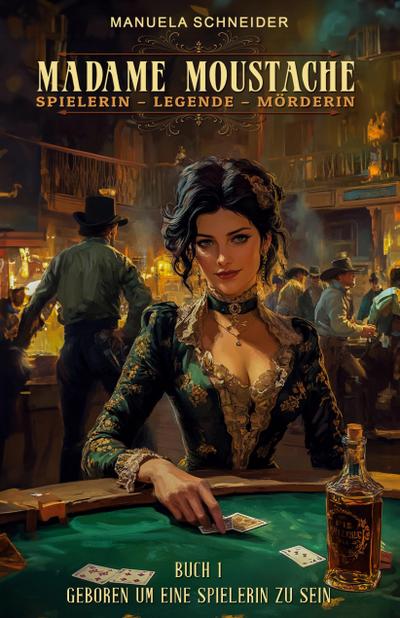 Madame Moustache - Spielerin - Legende - Mörderin