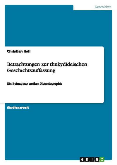 Betrachtungen zur thukydideischen Geschichtsauffassung