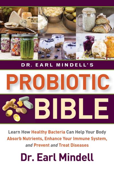 Dr. Earl Mindell’s Probiotic Bible