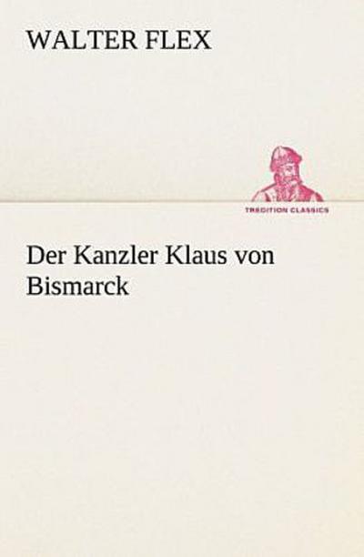 Der Kanzler Klaus von Bismarck