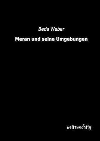 Meran und seine Umgebungen