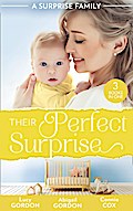 A Surprise Family: Their Perfect Surprise: The Secret That Changed Everything (The Larkville Legacy) / The Village Nurse’s Happy-Ever-After / The Baby Who Saved Dr Cynical