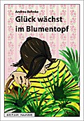 Glück wächst im Blumentopf