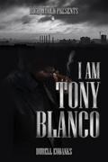 I Am Tony Blanco