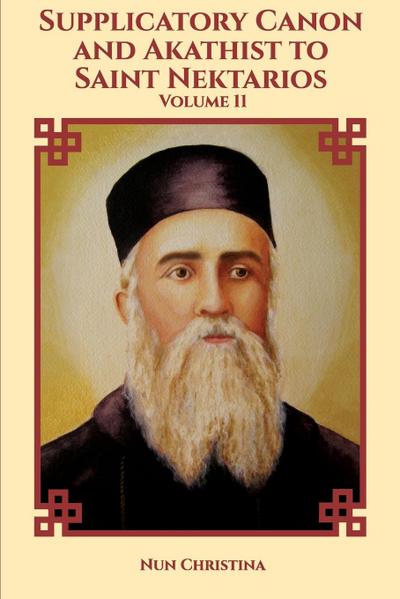 Supplicatory Canon and Akathist to Saint Nektarios of Aegina