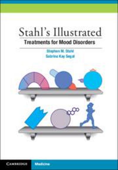 Stahl’s Illustrated Treatments for Mood Disorders