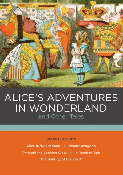 Alice’s Adventures in Wonderland and Other Tales